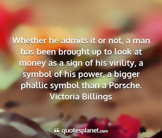 Victoria billings - whether he admits it or not, a man has been...