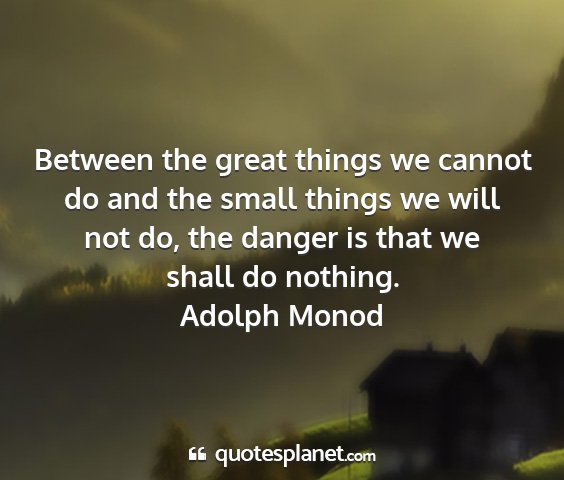 Adolph monod - between the great things we cannot do and the...