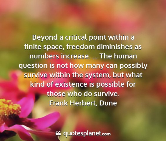 Frank herbert, dune - beyond a critical point within a finite space,...