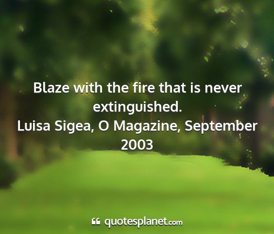 Luisa sigea, o magazine, september 2003 - blaze with the fire that is never extinguished....
