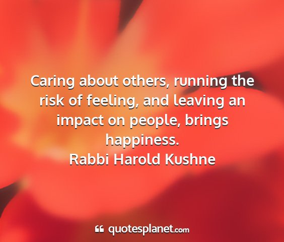 Rabbi harold kushne - caring about others, running the risk of feeling,...