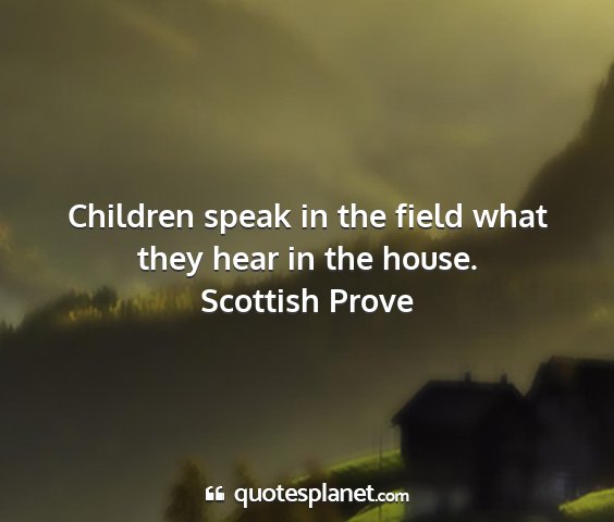 Scottish prove - children speak in the field what they hear in the...