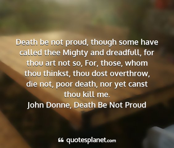 John donne, death be not proud - death be not proud, though some have called thee...