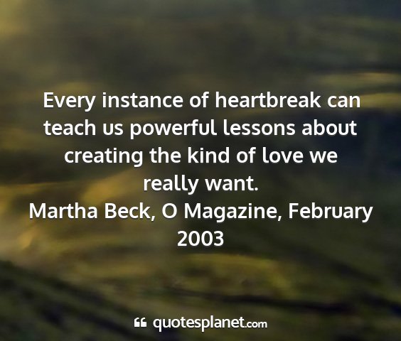 Martha beck, o magazine, february 2003 - every instance of heartbreak can teach us...