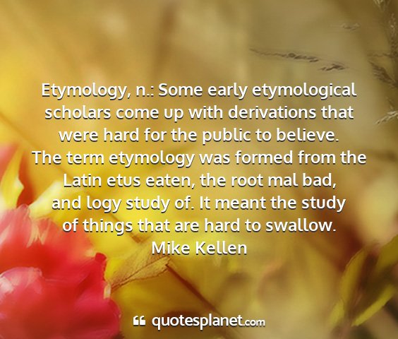 Mike kellen - etymology, n.: some early etymological scholars...