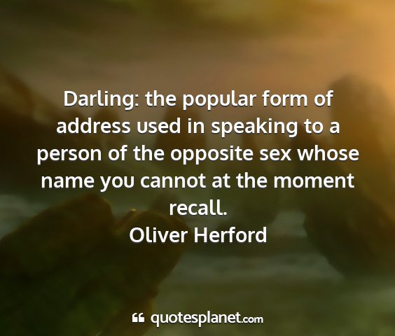 Oliver herford - darling: the popular form of address used in...