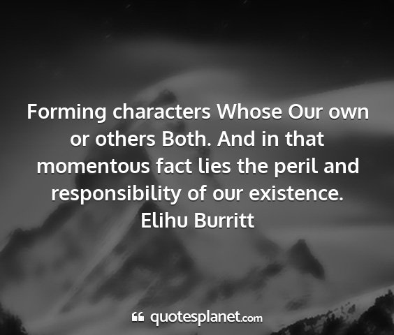 Elihu burritt - forming characters whose our own or others both....