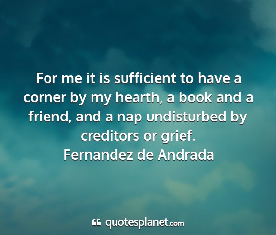 Fernandez de andrada - for me it is sufficient to have a corner by my...