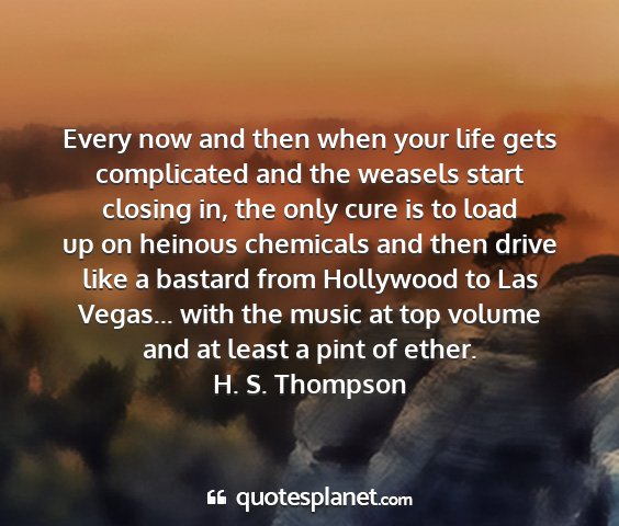 H. s. thompson - every now and then when your life gets...