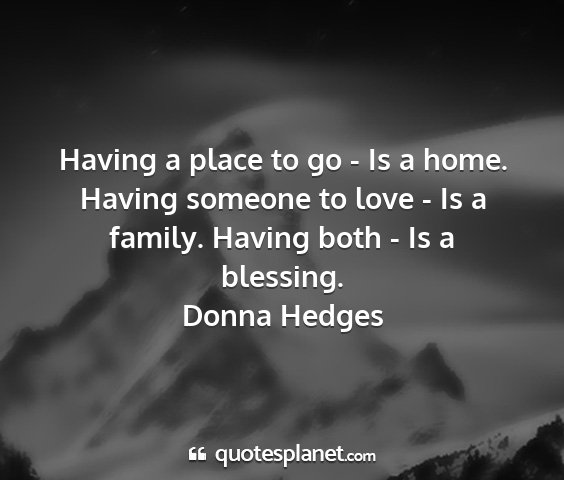 Donna hedges - having a place to go - is a home. having someone...