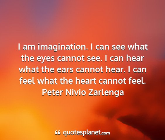 Peter nivio zarlenga - i am imagination. i can see what the eyes cannot...