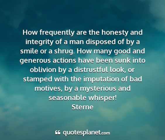 Sterne - how frequently are the honesty and integrity of a...