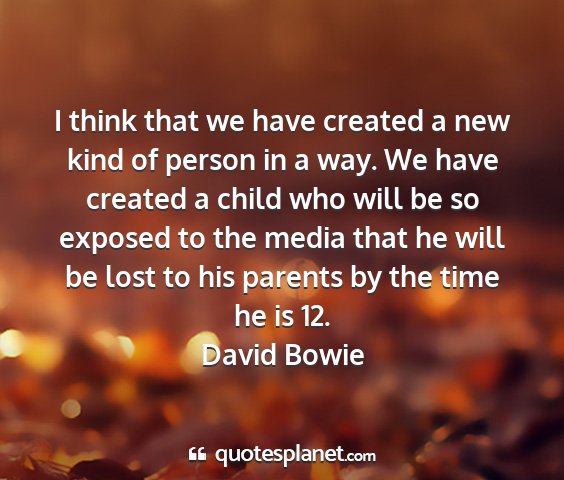 David bowie - i think that we have created a new kind of person...