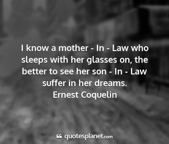 Ernest coquelin - i know a mother - in - law who sleeps with her...