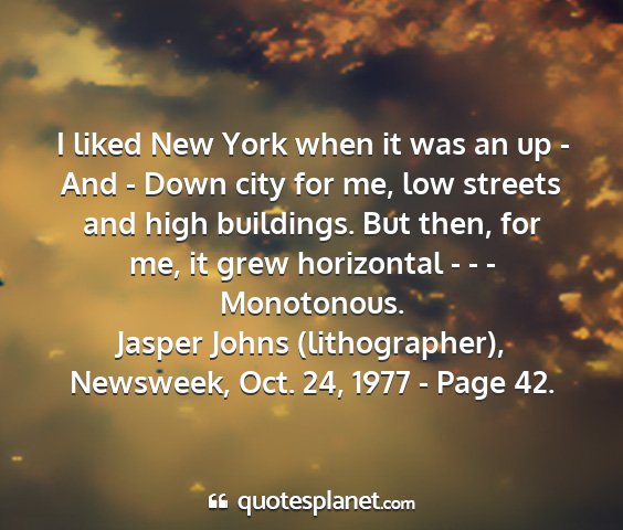 Jasper johns (lithographer), newsweek, oct. 24, 1977 - page 42. - i liked new york when it was an up - and - down...