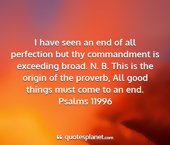 Psalms 11996 - i have seen an end of all perfection but thy...