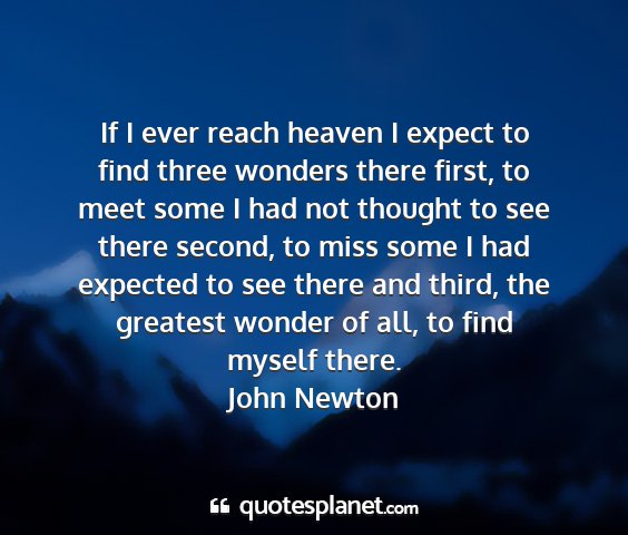 John newton - if i ever reach heaven i expect to find three...