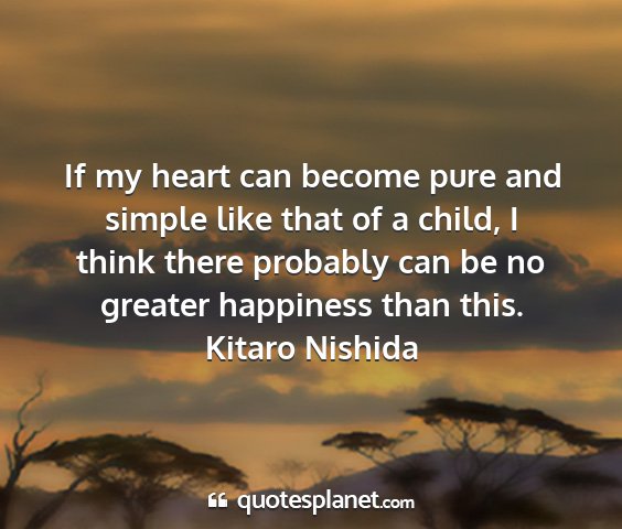 Kitaro nishida - if my heart can become pure and simple like that...