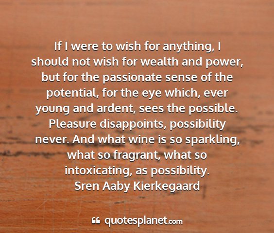 Sren aaby kierkegaard - if i were to wish for anything, i should not wish...